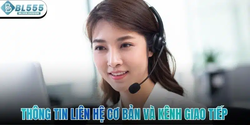 Liên Hệ 1 Thông tin liên hệ cơ bản và kênh giao tiếp chính thức